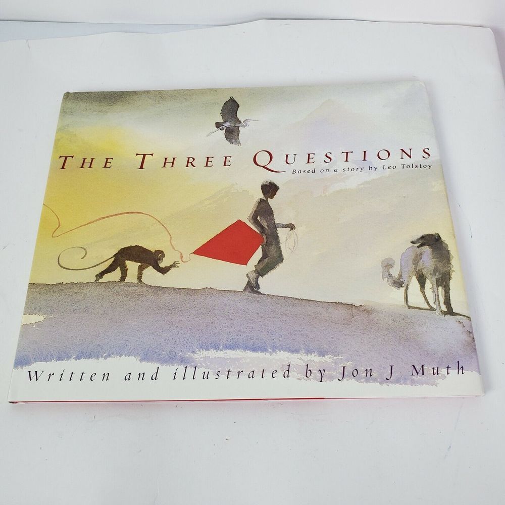 The Three Questions by Jon J Muth Based on Leo Tolstoy Story